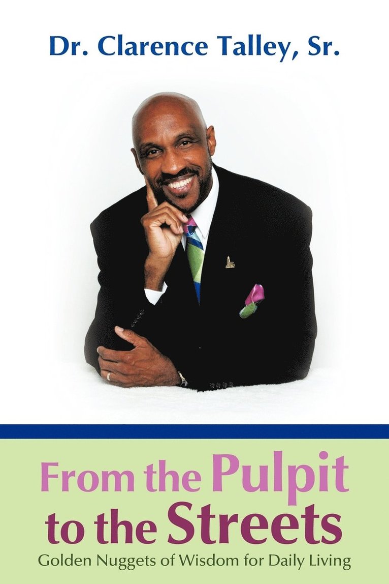Dr. Clarence Talley Sr., Sr. Talley, Clarence, Clarence Talley Sr. - From the Pulpit to the Streets, Häftad
