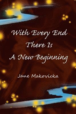 With Every End There Is A New Beginning 1