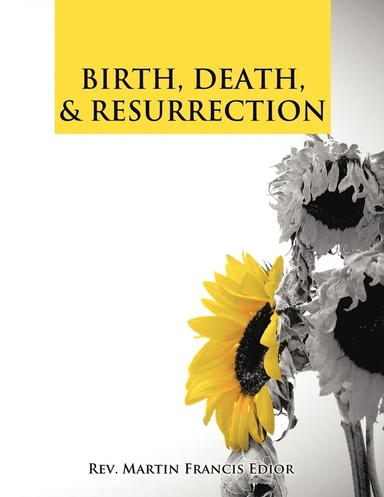 Birth, Death, & Resurrection 1