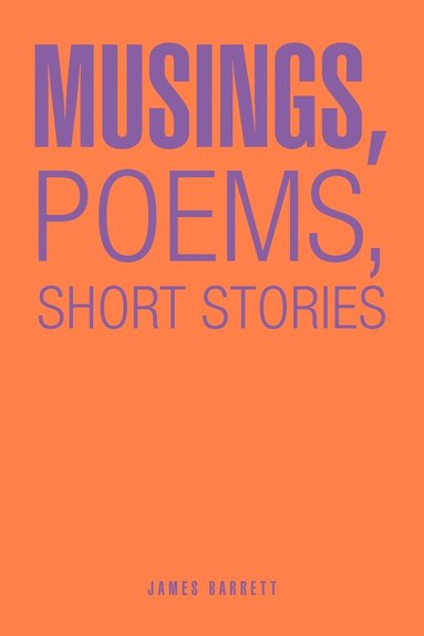 bokomslag Musings, Poems, Short Stories