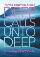 Pastor Sidney Edi-Osagie - Deep Calls Unto Deep, Inbunden