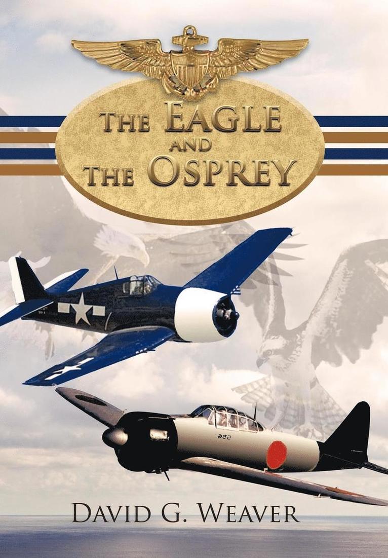 David G. Weaver, David G Weaver - Eagle and The Osprey, Inbunden