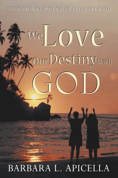 bokomslag We Love Our Destiny With God