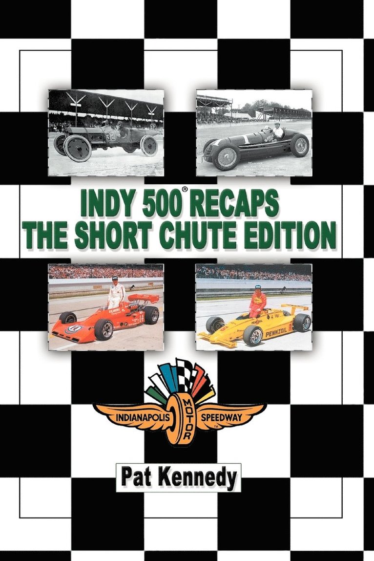 Indy 500 Recaps The Short Chute Edition 1