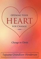 bokomslag Opening Your Heart for Change