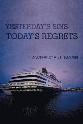 Yesterday's Sins Today's Regrets