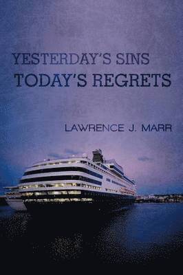 Yesterday's Sins Today's Regrets 1