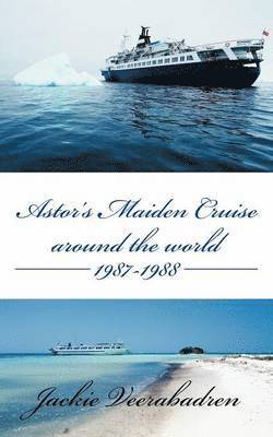 Astor's Maiden Cruise Around the World 1987-1988 1