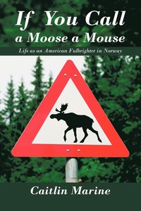 bokomslag If You Call A Moose A Mouse