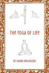 bokomslag The Yoga of Life