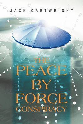 The Peace by Force Conspiracy 1