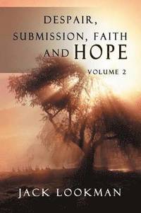 bokomslag Despair Submission Faith and Hope: Volume 2