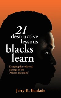 bokomslag 21 Destructive Lessons Blacks Learn