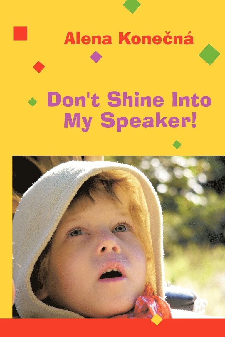 Don't Shine Into My Speaker! 1