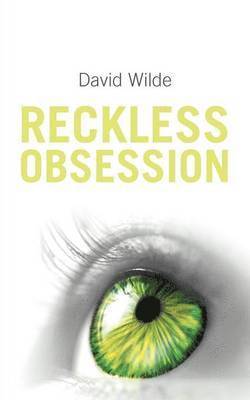 David Wilde - Reckless Obsession, Häftad