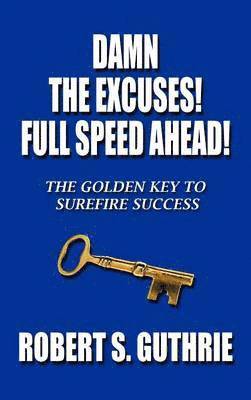 Damn The Excuses! Full Speed Ahead! 1