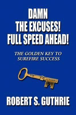 Damn The Excuses! Full Speed Ahead! 1