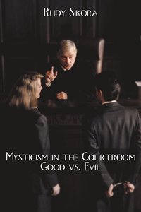 bokomslag Mysticism in the Courtroom Good Vs. Evil