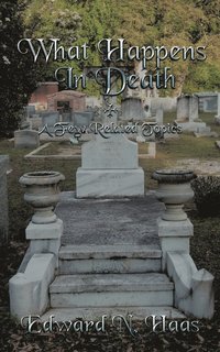 bokomslag What Happens In Death + A Few Related Topics.