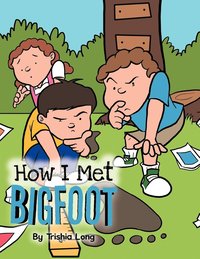 bokomslag How I Met Bigfoot