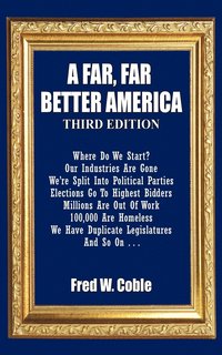 bokomslag A Far, Far Better America