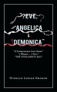 bokomslag &quot;Eve, Angelica & Demonica&quot;