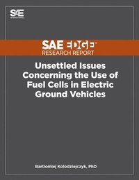 bokomslag Unsettled Issues Concerning the Use of Fuel Cells in Electric Ground Vehicles