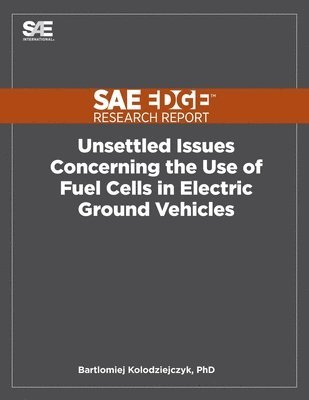 Unsettled Issues Concerning the Use of Fuel Cells in Electric Ground Vehicles 1