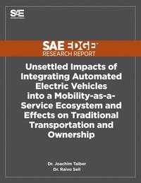 bokomslag Unsettled Impacts of Integrating Automated Electric Vehicles into a Mobility-as-a-Service Ecosystem and Effects on Traditional Transportation and Owne