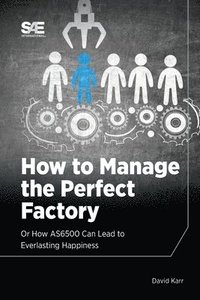 bokomslag How to Manage the Perfect Factory