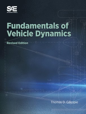 Thomas D. Gillespie - Fundamentals of Vehicle Dynamics, Revised Edition, Inbunden