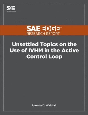 Rhonda Walthall - Unsettled Topics on the Use of IVHM in the Active Control Loop, Häftad