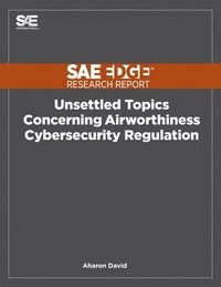 bokomslag Unsettled Topics Concerning Airworthiness Cyber-Security Regulation