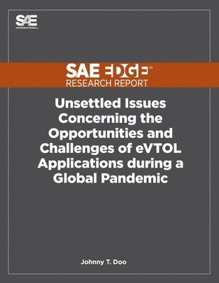 Unsettled Issues Concerning the Opportunities and Challenges of eVTOL Applications during a Global Pandemic 1