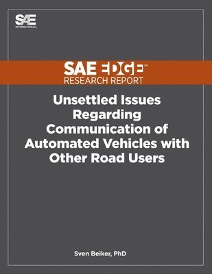 Sven Beiker - Unsettled Issues Regarding Communication of Automated Vehicles with Other Road Users, Häftad
