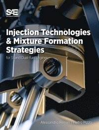 bokomslag Injection Technologies and Mixture Formation Strategies For Spark Ignition and Dual-Fuel Engines