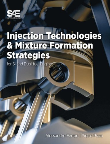 bokomslag Injection Technologies and Mixture Formation Strategies For Spark Ignition and Dual-Fuel Engines