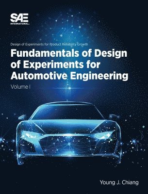 bokomslag Fundamentals of Design of Experiments for Automotive Engineering Volume I