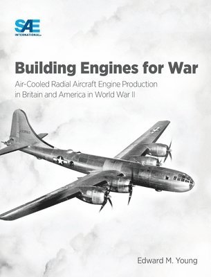 Edward M. Young - Building Engines for War, Inbunden