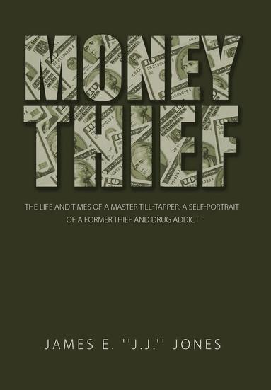 James E Jones - Money Thief, Inbunden