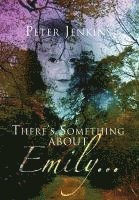 Peter Jenkins - There's Something about Emily. . ., Inbunden