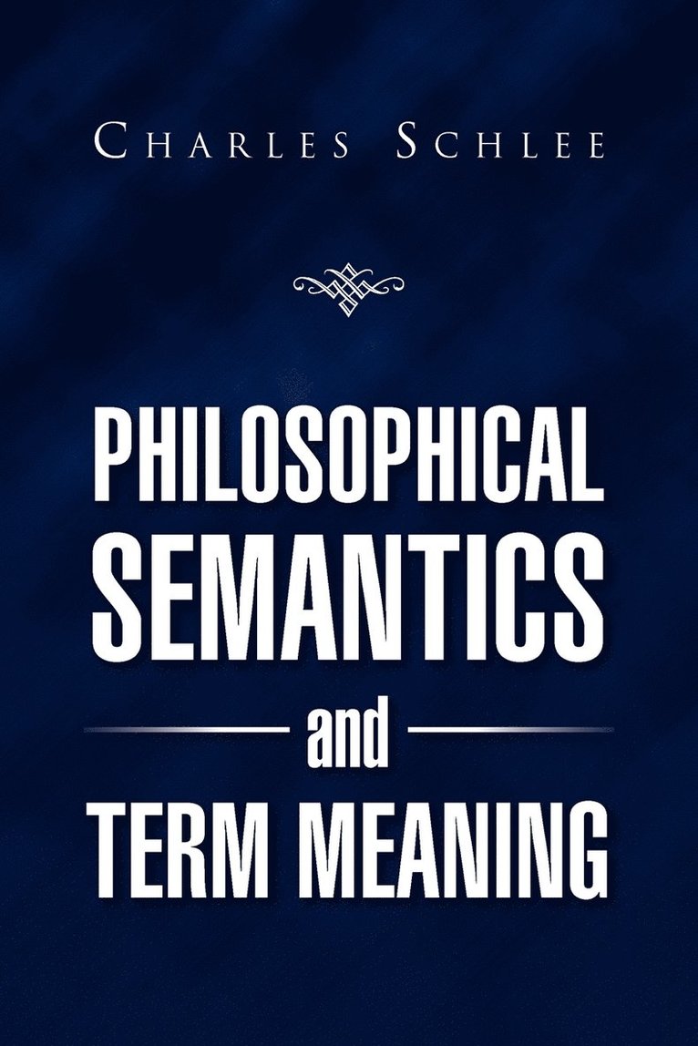 Philosophical Semantics and Term Meaning 1