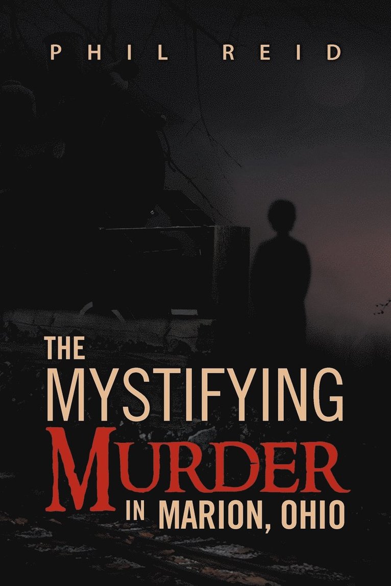 Phil Reid - Mystifying Murder in Marion, Ohio, Häftad