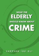 bokomslag What The Elderly Should Know About Crime