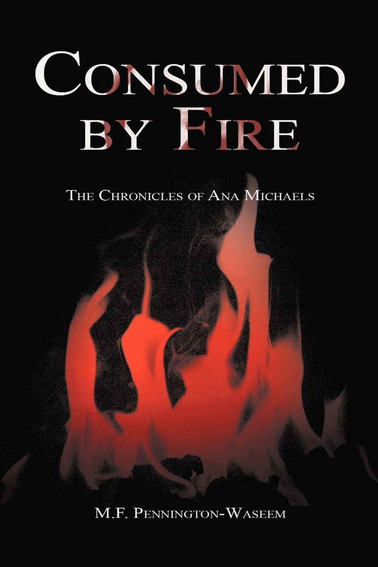 Consumed by Fire 1
