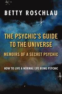 bokomslag The Psychic's Guide to the Universe
