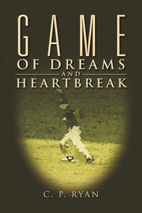 bokomslag Game of Dreams and Heartbreak