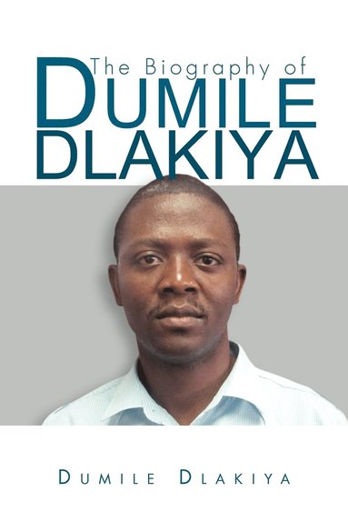 bokomslag Biography of Dumile Dlakiya