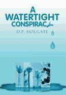 bokomslag A Watertight Conspiracy