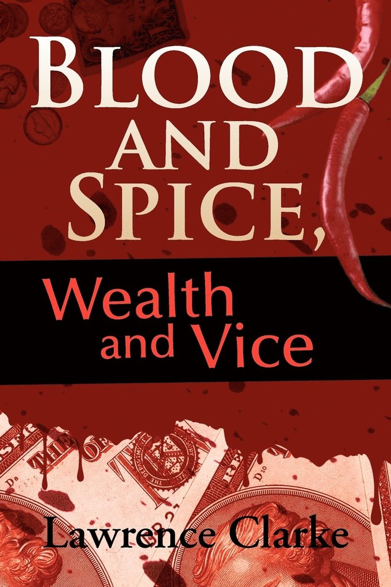 Blood and Spice, Wealth and Vice
